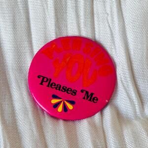 Vintage 'Pleasing You' Counterculture Pin